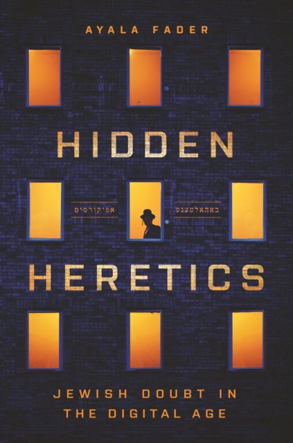 Hidden Heretics: Jewish Doubt in the Digital Age