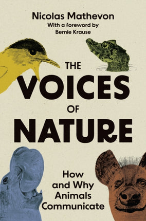 The Voices of Nature: How and Why Animals Communicate