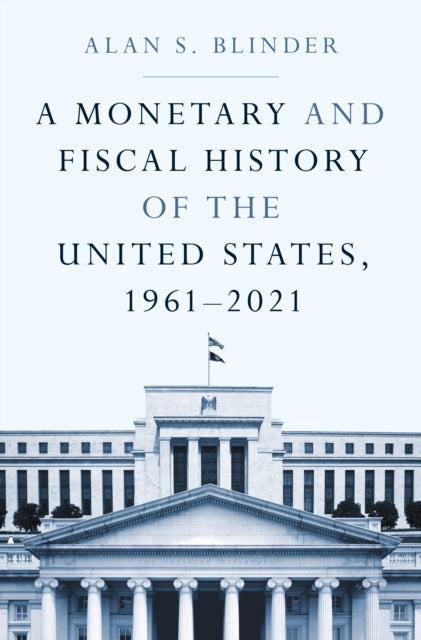 A Monetary and Fiscal History of the United States 19612021