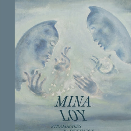 Mina Loy: Strangeness Is Inevitable