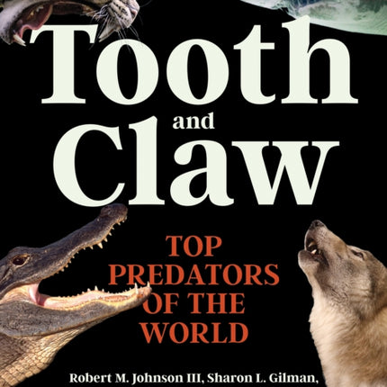 Tooth and Claw: Top Predators of the World