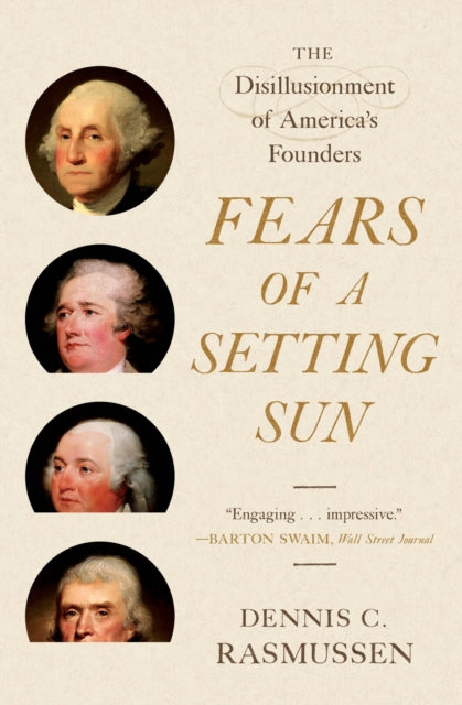 Fears of a Setting Sun: The Disillusionment of America's Founders