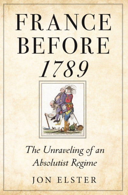 France before 1789: The Unraveling of an Absolutist Regime