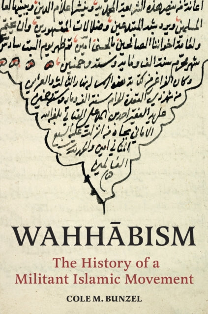 Wahhābism: The History of a Militant Islamic Movement