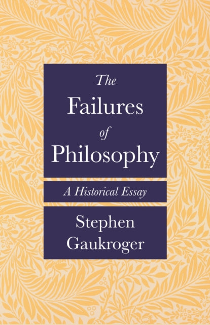 The Failures of Philosophy: A Historical Essay