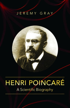 Henri Poincaré: A Scientific Biography