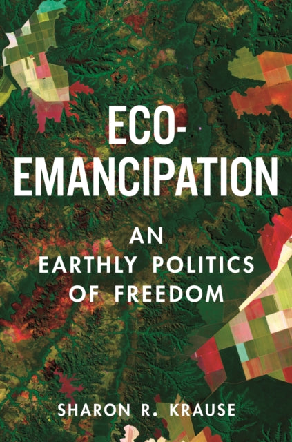 EcoEmancipation  An Earthly Politics of Freedom