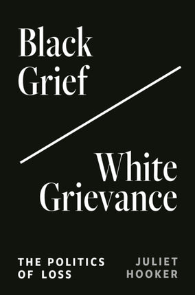 Black GriefWhite Grievance