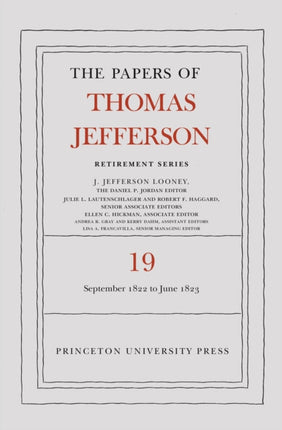 The Papers of Thomas Jefferson, Retirement Series, Volume 19: 16 September 1822 to 30 June 1823