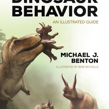 Dinosaur Behavior: An Illustrated Guide