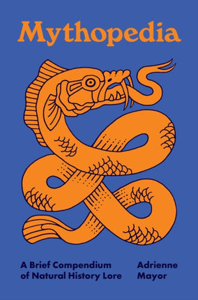 Mythopedia  A Brief Compendium of Natural History Lore
