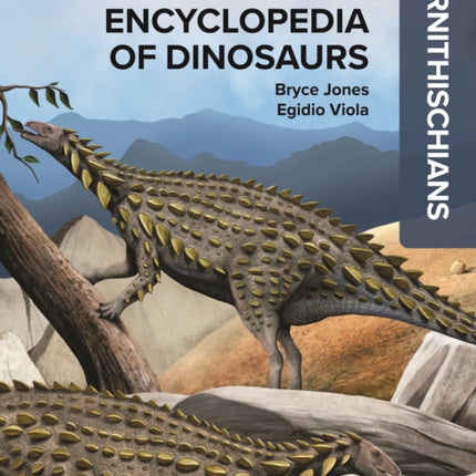 The Princeton Encyclopedia of Dinosaurs Ornithischians