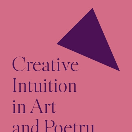 Creative Intuition in Art and Poetry