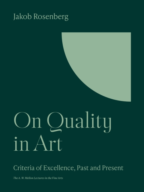 On Quality in Art: Criteria of Excellence, Past and Present