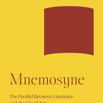 Mnemosyne: The Parallel Between Literature and the Visual Arts