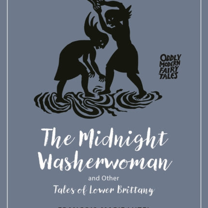 The Midnight Washerwoman and Other Tales of Lower