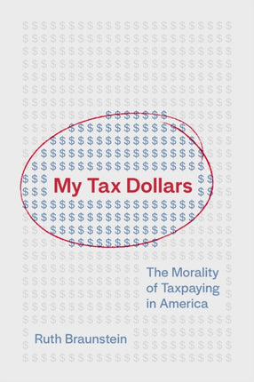 My Tax Dollars  The Morality of Taxpaying in