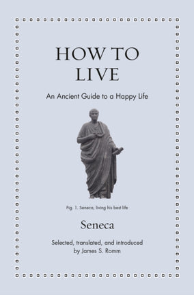 How to Live  An Ancient Guide to a Happy Life