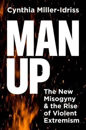 Man Up  The New Misogyny and the Rise of Violent