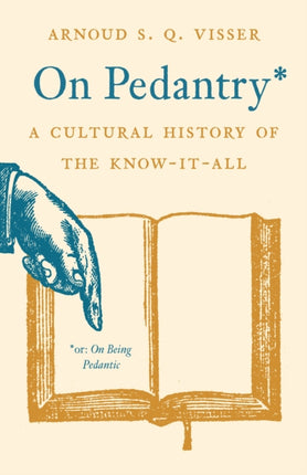 On Pedantry  A Cultural History of the KnowitAll