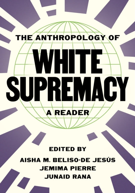 The Anthropology of White Supremacy  A Reader