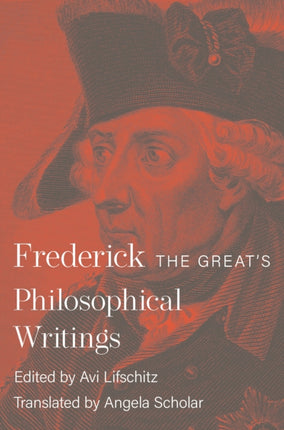 Frederick the Greats Philosophical Writings