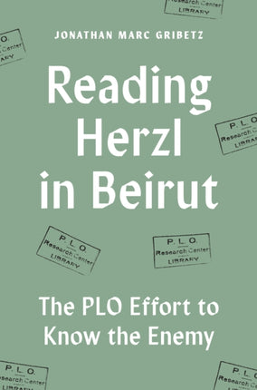 Reading Herzl in Beirut  The PLO Effort to Know the Enemy