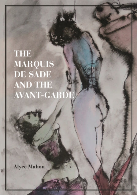 The Marquis de Sade and the AvantGarde