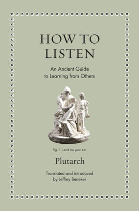 How to Listen  An Ancient Guide to Learning from Others
