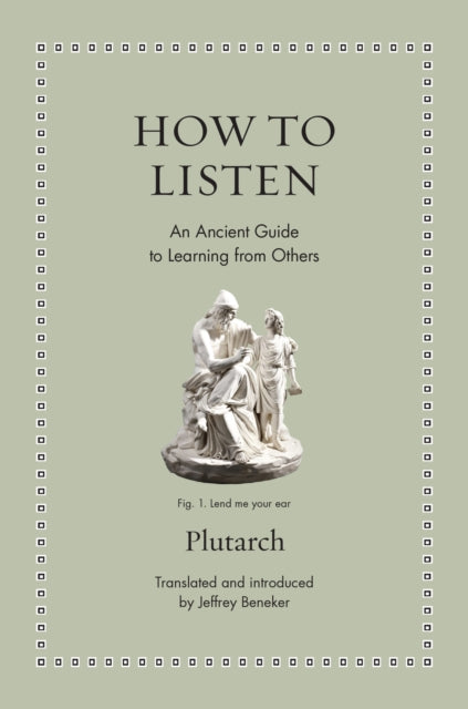 How to Listen  An Ancient Guide to Learning from Others