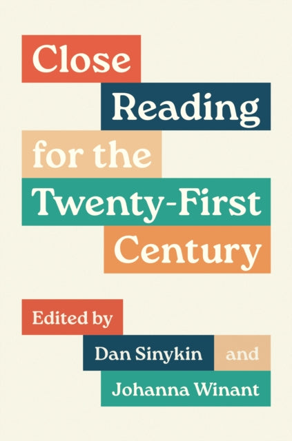 Close Reading for the TwentyFirst Century