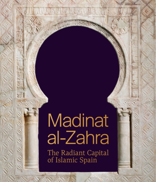 Madinat alZahra  The Radiant Capital of Islamic Spain