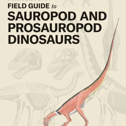 The Princeton Field Guide to Prosauropod and Sauropod Dinosaurs