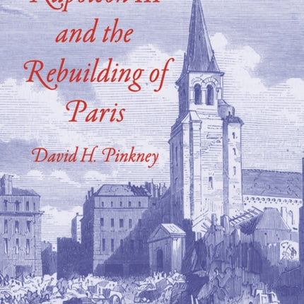 Napoleon III and the Rebuilding of Paris