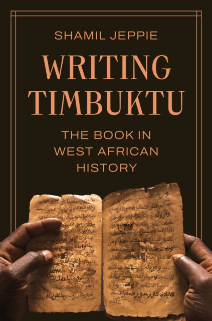 Writing Timbuktu  The Book in West African History