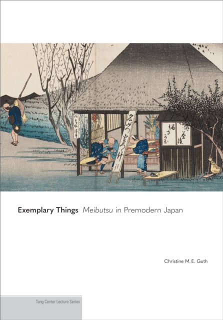Exemplary Things  Meibutsu in Premodern Japan