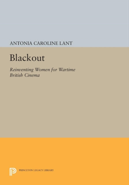 Blackout: Reinventing Women for Wartime British Cinema