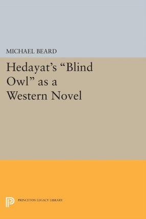 Hedayats Blind Owl as a Western Novel