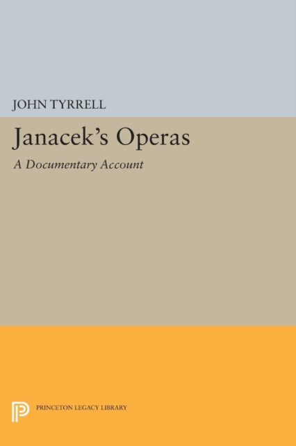 Janácek's Operas: A Documentary Account