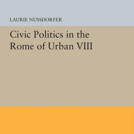 Civic Politics in the Rome of Urban VIII