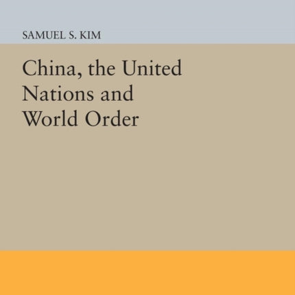 China the United Nations and World Order
