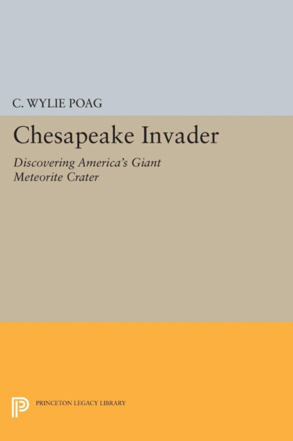 Chesapeake Invader: Discovering America's Giant Meteorite Crater