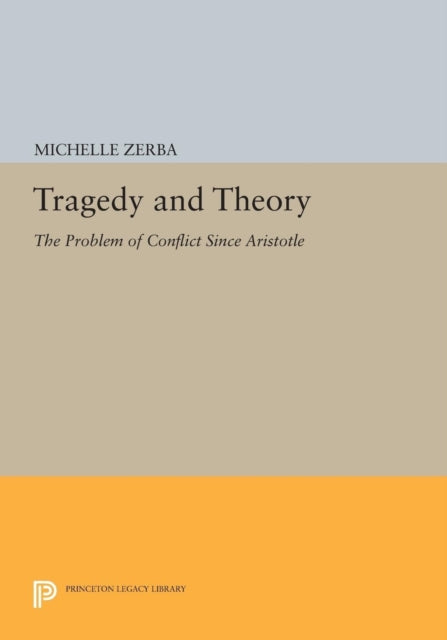 Tragedy and Theory: The Problem of Conflict Since Aristotle