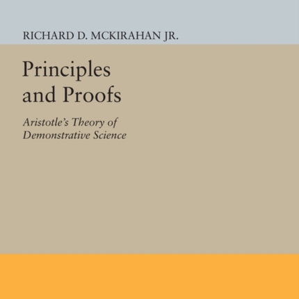 Principles and Proofs: Aristotle's Theory of Demonstrative Science