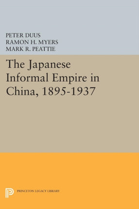 The Japanese Informal Empire in China 18951937