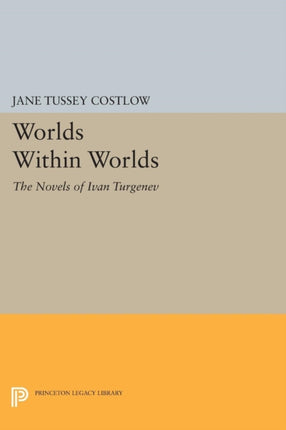 Worlds Within Worlds  The Novels of Ivan Turgenev