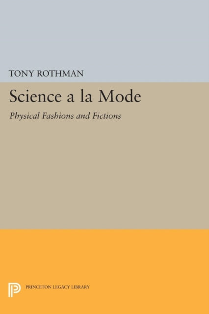 Science a la Mode: Physical Fashions and Fictions