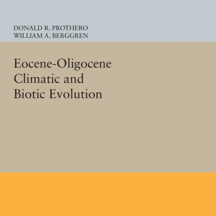 Eocene-Oligocene Climatic and Biotic Evolution