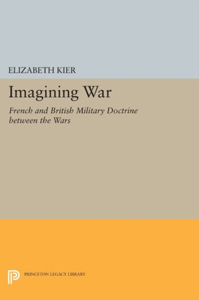 Imagining War: French and British Military Doctrine between the Wars