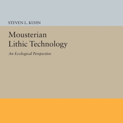 Mousterian Lithic Technology: An Ecological Perspective